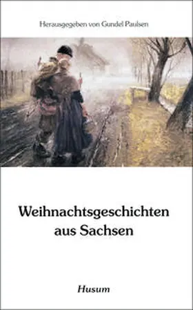 Paulsen |  Weihnachtsgeschichten aus Sachsen | Buch |  Sack Fachmedien