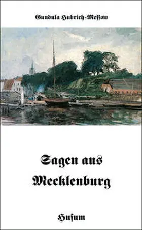 Hubrich-Messow |  Sagen aus Mecklenburg | Buch |  Sack Fachmedien