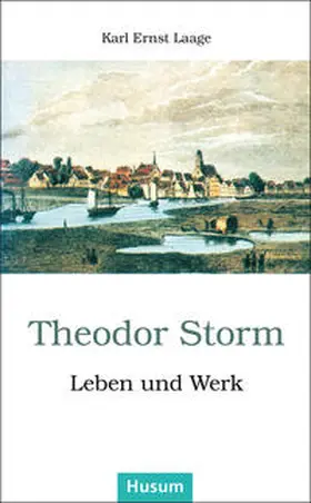 Laage |  Theodor Storm - Leben und Werk | Buch |  Sack Fachmedien