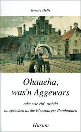 Delfs |  Ohaueha, was'n Aggewars | Buch |  Sack Fachmedien