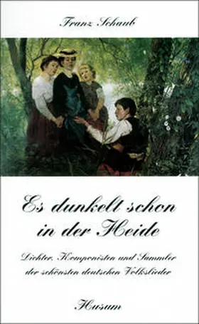 Schaub |  Es dunkelt schon in der Heide | Buch |  Sack Fachmedien