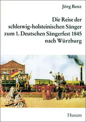  Die Reise der schleswig-holsteinischen Sänger zum 1. Allgemeinen Deutschen Sängerfest nach Würzburg | Buch |  Sack Fachmedien