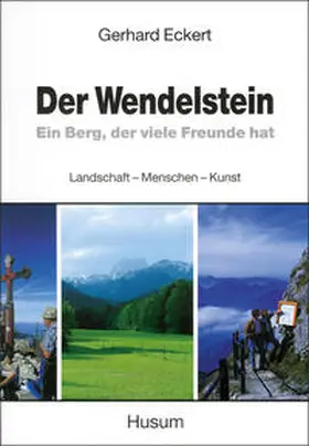 Eckert |  Der Wendelstein. Ein Berg, der viele Freunde hat | Buch |  Sack Fachmedien
