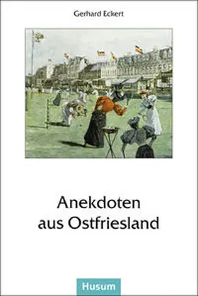 Eckert |  Anekdoten aus Ostfriesland | Buch |  Sack Fachmedien