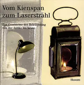 Mehl / Matz |  Vom Kienspan zum Laserstrahl | Buch |  Sack Fachmedien