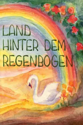 Keller |  Land hinter dem Regenbogen | Buch |  Sack Fachmedien