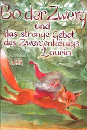 Iwert |  Bo der Zwerg und das strenge Gebot des Zwergenkönigs Laurin | Buch |  Sack Fachmedien