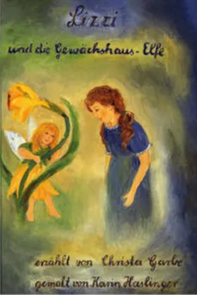 Garbe |  Lizzi und die Gewächshaus-Elfe | Buch |  Sack Fachmedien