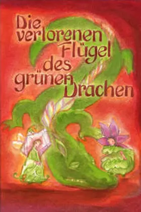 Garbe |  Die verlorenen Flügel des Grünen Drachen | Buch |  Sack Fachmedien
