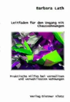Lath | Leitfaden für den Umgang mit Chaos-Wohnungen | Buch | 978-3-88074-479-0 | sack.de