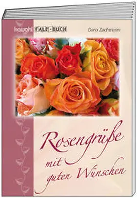 Zachmann |  Rosengrüße mit guten Wünschen | Buch |  Sack Fachmedien