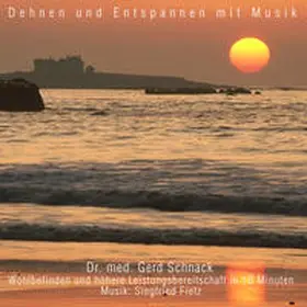 Fietz / Schnack |  Dehnen und Entspannen mit Musik - Wohlbefinden und höhere Leistungsbereitschaft in 10 Minuten | Sonstiges |  Sack Fachmedien