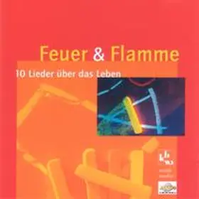 Fietz / Schulze-Berndt / Dicker |  Feuer und Flamme - 10 Lieder über das Leben | Sonstiges |  Sack Fachmedien