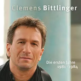 Bittlinger |  Clemens Bittlinger - Die ersten Jahre | Sonstiges |  Sack Fachmedien