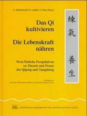 Hildenbrand / Geißler / Stein |  Das Qi kultivieren - Die Lebenskraft nähren | Buch |  Sack Fachmedien