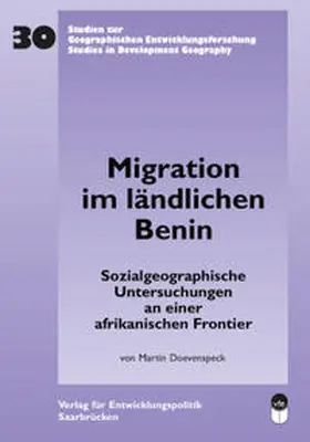 Doevenspeck |  Migration im ländlichen Benin. Sozialgeographische Untersuchungen an einer afrikanischen Frontier | Buch |  Sack Fachmedien