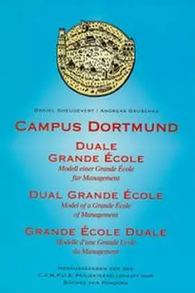 Goeudevert / Gruschka / C.A.M.P.U.S. Projektgesellschaft mbH, Dortmund |  Campus Dortmund. Dual Grande Ecole | Buch |  Sack Fachmedien
