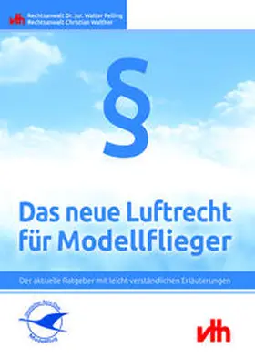 Felling / Walther |  Das neue Luftrecht für Modellflieger | Buch |  Sack Fachmedien