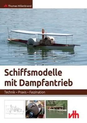 Hillenbrand |  Schiffsmodelle mit Dampfantrieb | Buch |  Sack Fachmedien