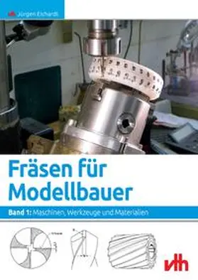 Eichardt / Bothmann |  Fräsen für Modellbauer 1 | Buch |  Sack Fachmedien
