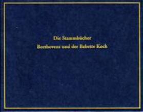  Die Stammbücher Beethovens und der Babette Koch | Buch |  Sack Fachmedien