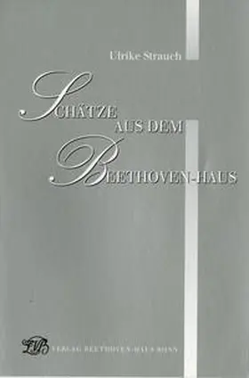Strauch |  Schätze aus dem Beethoven-Haus | Buch |  Sack Fachmedien