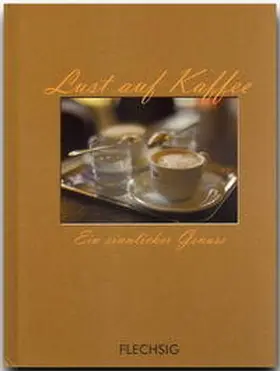  Lust auf Kaffee | Buch |  Sack Fachmedien