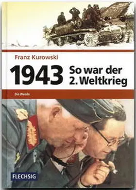 Kurowski |  So war der 2. Weltkrieg 1943 | Buch |  Sack Fachmedien