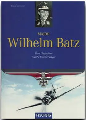Kurowski |  Major Wilhelm Batz | Buch |  Sack Fachmedien