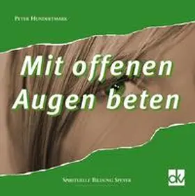 Hundertmark |  Mit offenen Augen beten | Buch |  Sack Fachmedien