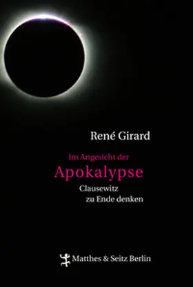 Girard | Im Angesicht der Apokalypse | Buch | 978-3-88221-388-1 | www2.sack.de