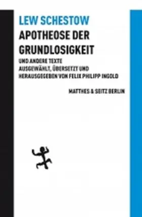 Schestow |  Apotheose der Grundlosigkeit und andere Texte | Buch |  Sack Fachmedien