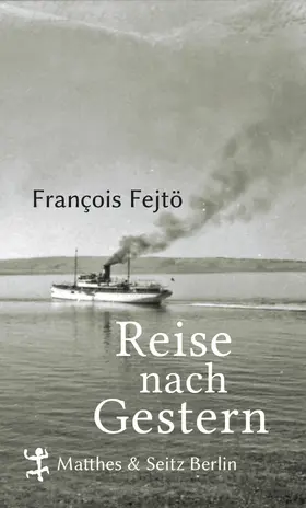 Fejtö / Relle |  Reise nach Gestern | eBook | Sack Fachmedien