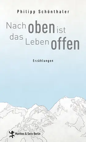 Schönthaler |  Nach oben ist das Leben offen | Buch |  Sack Fachmedien