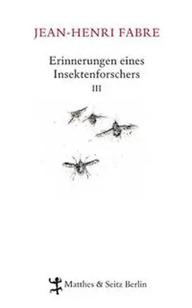 Fabre |  Erinnerungen eines Insektenforschers 03 | Buch |  Sack Fachmedien