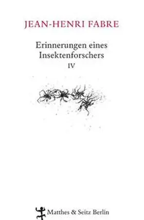 Fabre |  Erinnerungen eines Insektenforschers 04 | Buch |  Sack Fachmedien