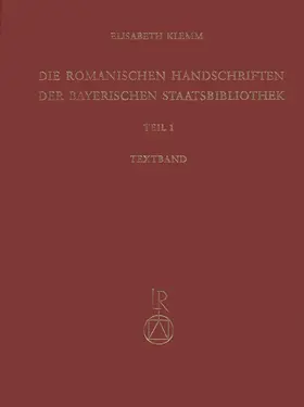 Klemm |  Die Romanischen Handschriften der Bayerischen Staatsbibliothek | Buch |  Sack Fachmedien
