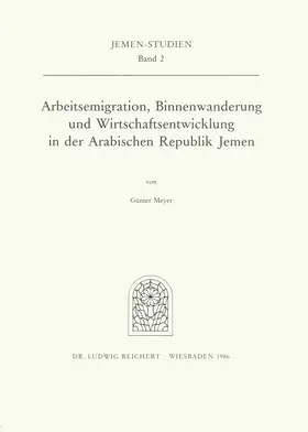 Meyer |  Arbeitsemigration, Binnenwanderung und Wirtschaftsentwicklung in der Arabischen Republik Jemen | Buch |  Sack Fachmedien