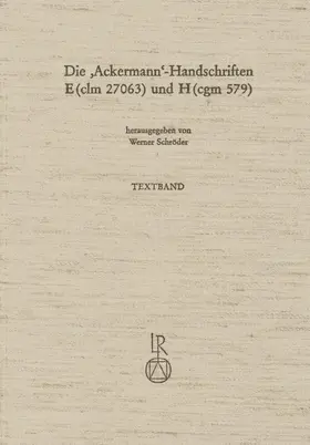 Schröder |  Die »Ackermann«-Handschriften E (clm 27063) und H (cgm 579) | Buch |  Sack Fachmedien