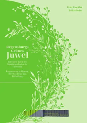 Debus / Poschlod |  Regensburgs Grünes Juwel: Ein Führer durch den Botanischen Garten der Universität | Buch |  Sack Fachmedien