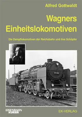 Gottwaldt |  Wagners Einheitslokomotiven | Buch |  Sack Fachmedien