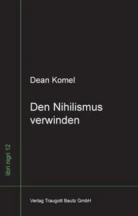 Komel |  Den Nihilismus verwinden | Buch |  Sack Fachmedien