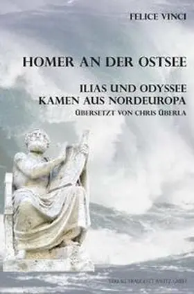 Vinci |  Homer an der Ostsee Ilias und Odyssee kamen aus Nordeuropa | Buch |  Sack Fachmedien