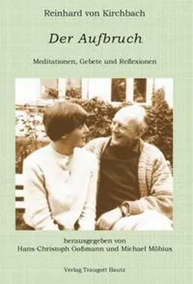 Goßmann / Möbius |  Reinhard von Kirchbach Der Aufbruch | Buch |  Sack Fachmedien