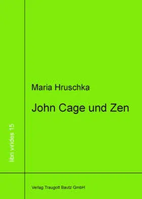 Hruschka |  John Cage und Zen | Buch |  Sack Fachmedien