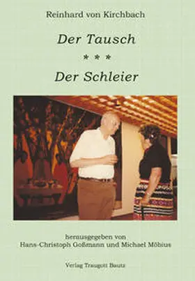 Goßmann / Möbius / von Kirchbach | Reinhard von Kirchbach - Der Tausch / Der Schleier | Buch | 978-3-88309-808-1 | sack.de