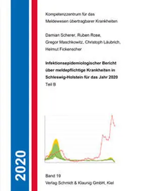 Kompetenzzentrum für das Meldewesen übertragbarer Krankheiten im Institut für Infektionsmedizin an der CAU zu Kiel und dem UKSH / Scherer / Rose |  Infektionsepidemiologischer Bericht über meldepflichtige Krankheiten in S.-H. für das Jahr 2020, Teil B | Buch |  Sack Fachmedien