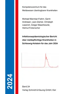 Fickenscher / Andresen / Mannbar-Frahm |  Infektionsepidemiologischer Bericht über meldepflichtige Krankheiten in S-H für das Jahr 2024 | Buch |  Sack Fachmedien