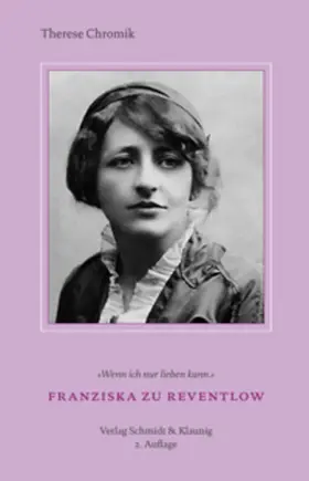 Chromik |  Franziska zu Reventlow, 2. Auflage | Buch |  Sack Fachmedien