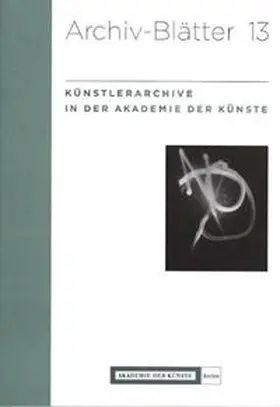 Akademie der Künste, Berlin |  Künstlerarchive in der Akademie der Künste | Buch |  Sack Fachmedien